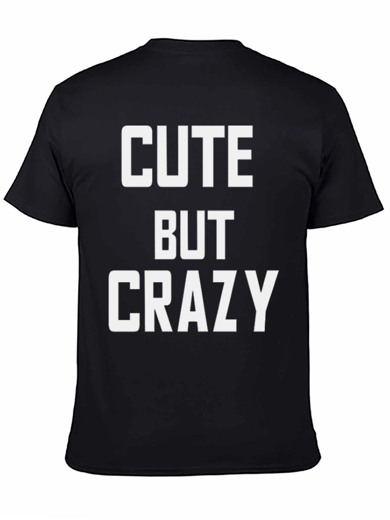 Cute But Crazy Graphic T-Shirt
