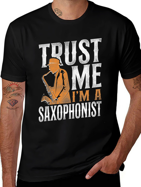 Trust Me Im A Saxophonist - Graphic T-Shirt