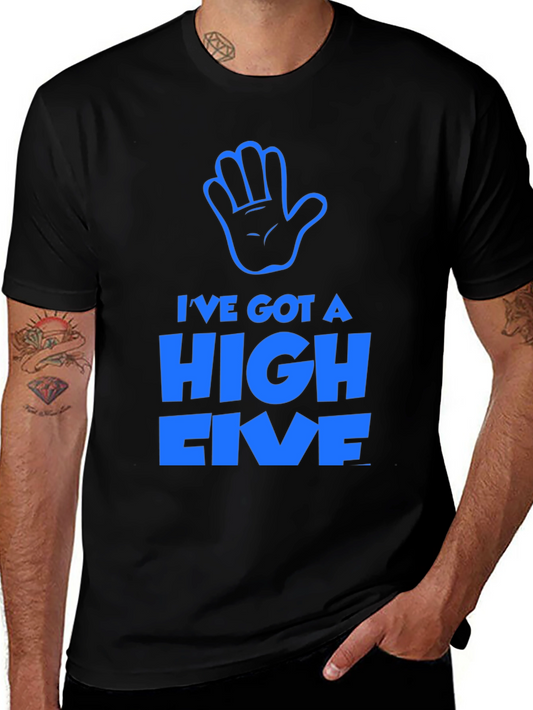 Ive Got a High Five T-Shirt - Black Cotton Tee