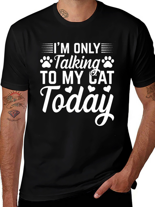 Cat Lover T-Shirt: Im Only Talking to My Cat Today