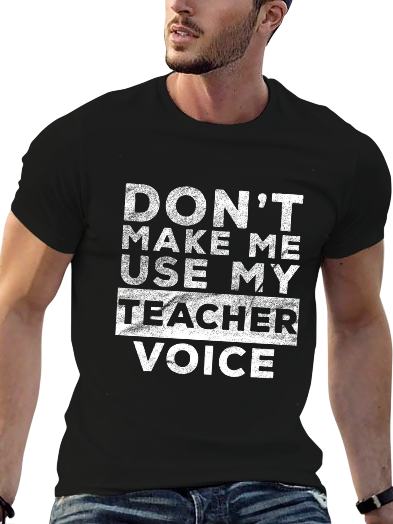 Dont Make Me Use My Teacher Voice Graphic Tee