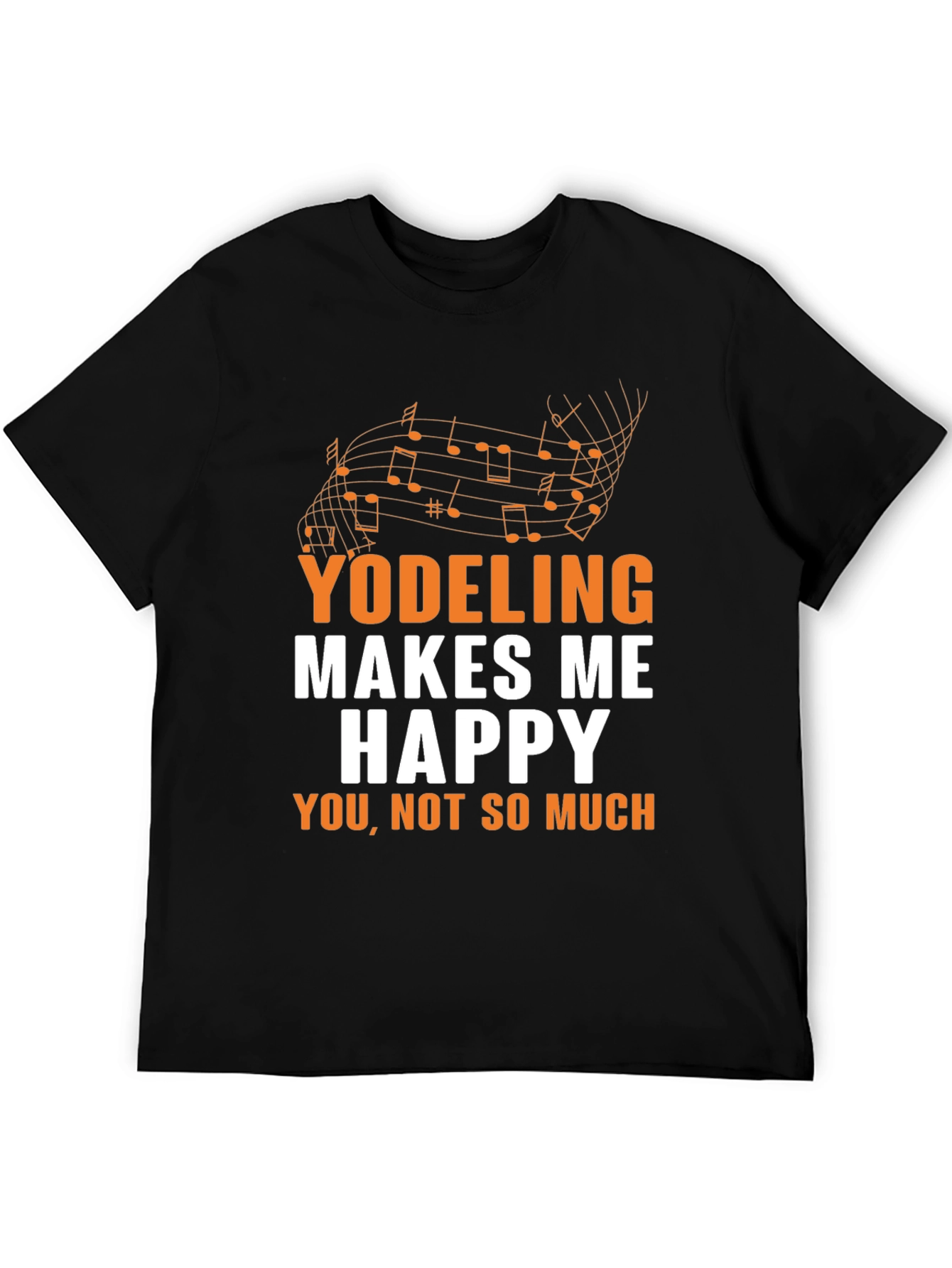 Yodeling Makes Me Happy T-Shirt