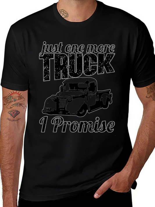Just One More Truck - Funny T-Shirt