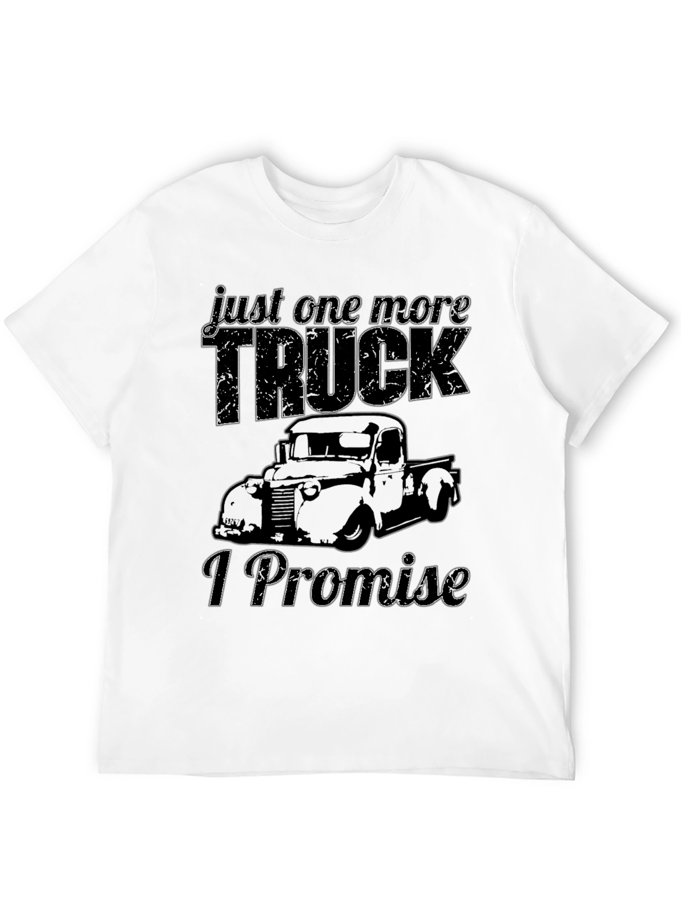 Just One More Truck - Funny T-Shirt