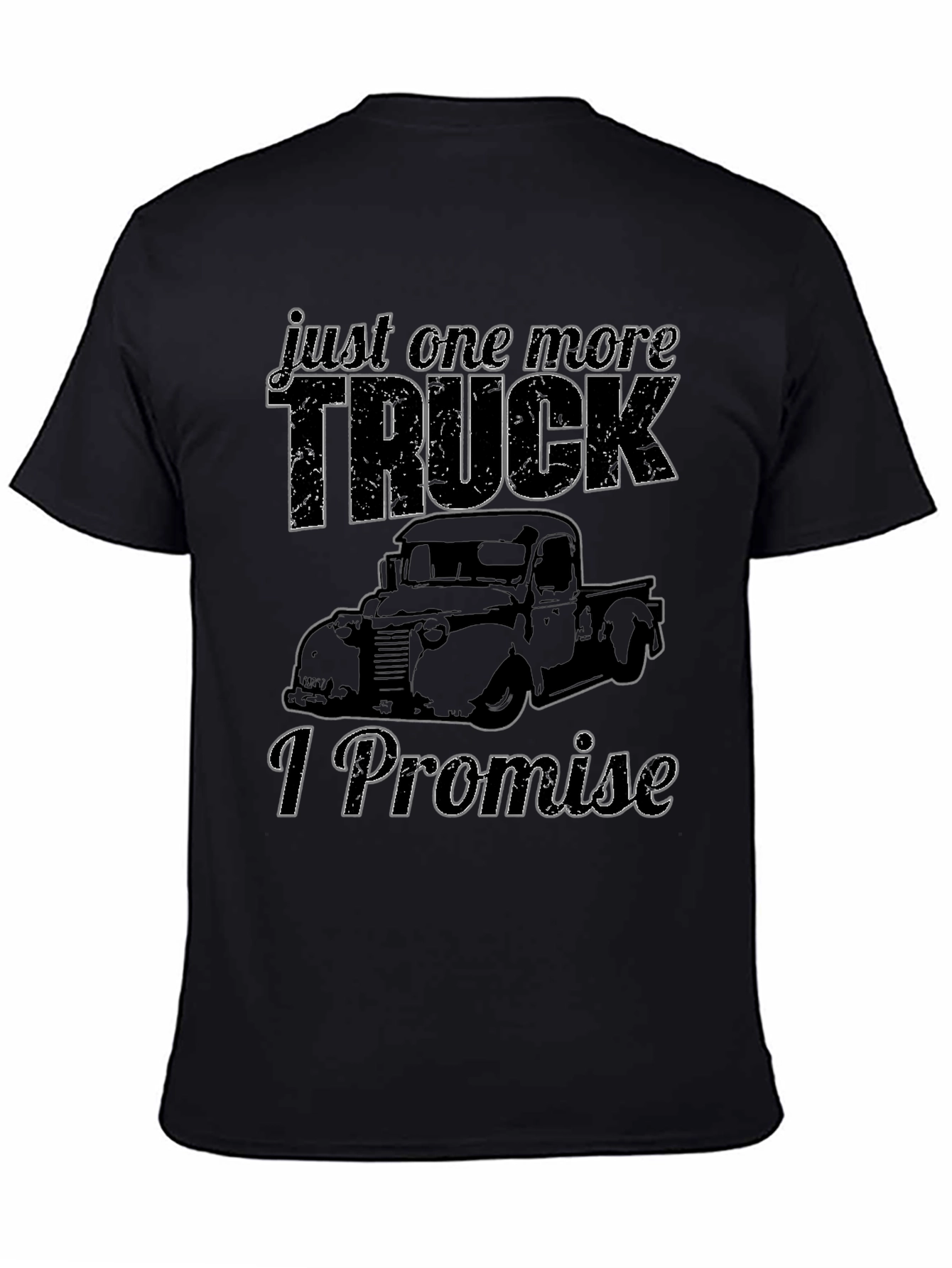 Just One More Truck - Funny T-Shirt