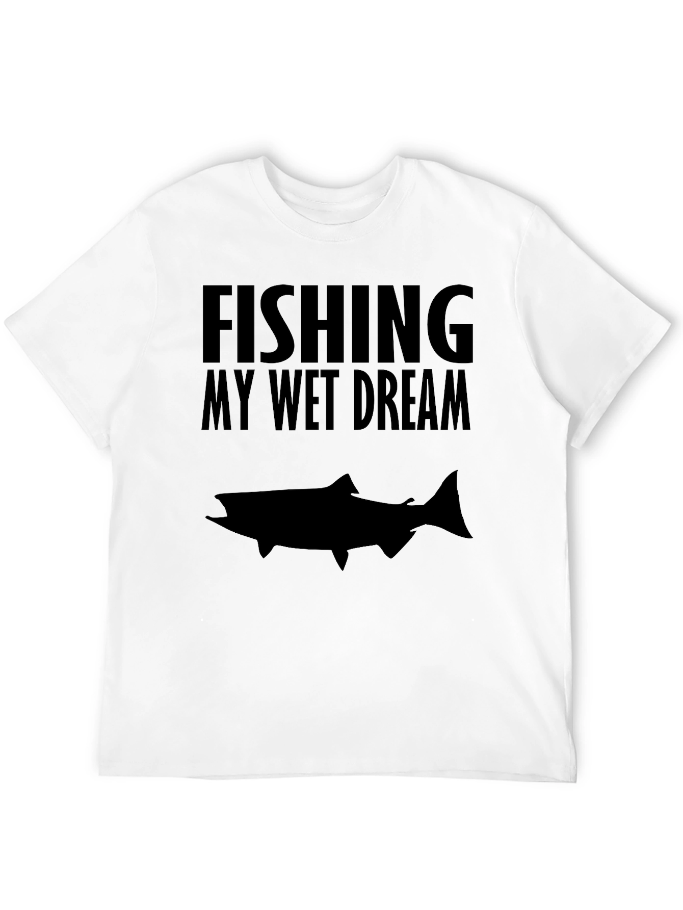 Fishing My Wet Dream Graphic T-Shirt