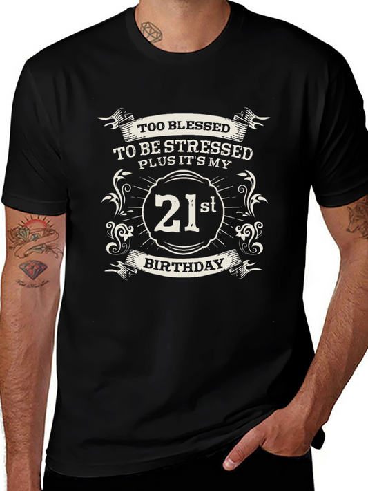 21st Birthday T-Shirt - Too Blessed To Be Stressed