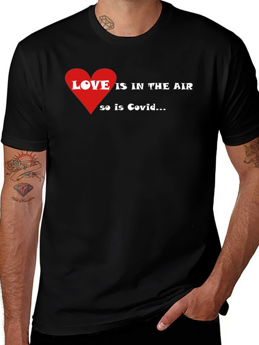 Love is in the Air So is Covid T-Shirt