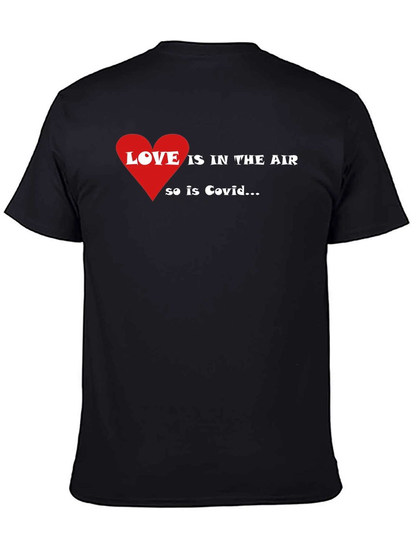 Love is in the Air So is Covid T-Shirt