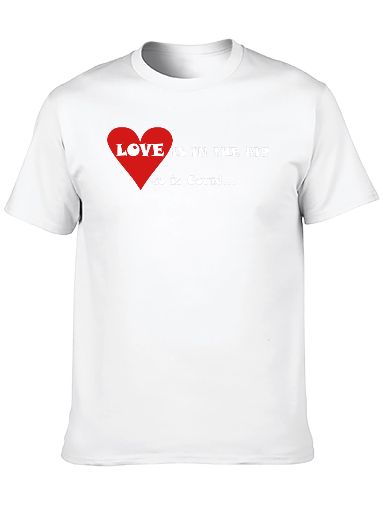 Love is in the Air So is Covid T-Shirt