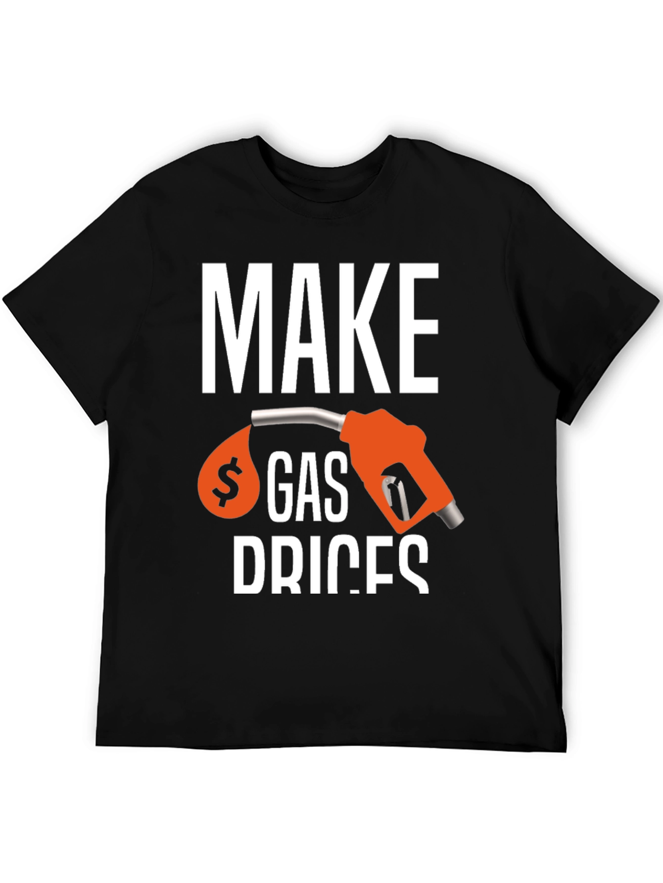 Make Gas Prices T-Shirt