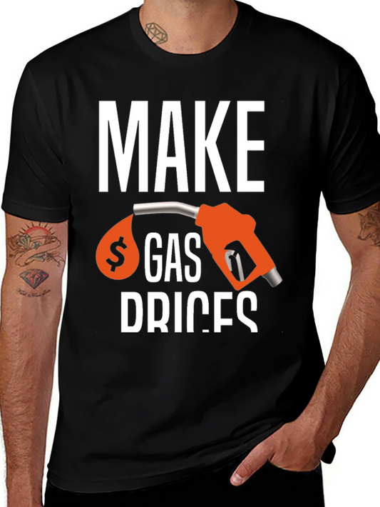 Make Gas Prices T-Shirt