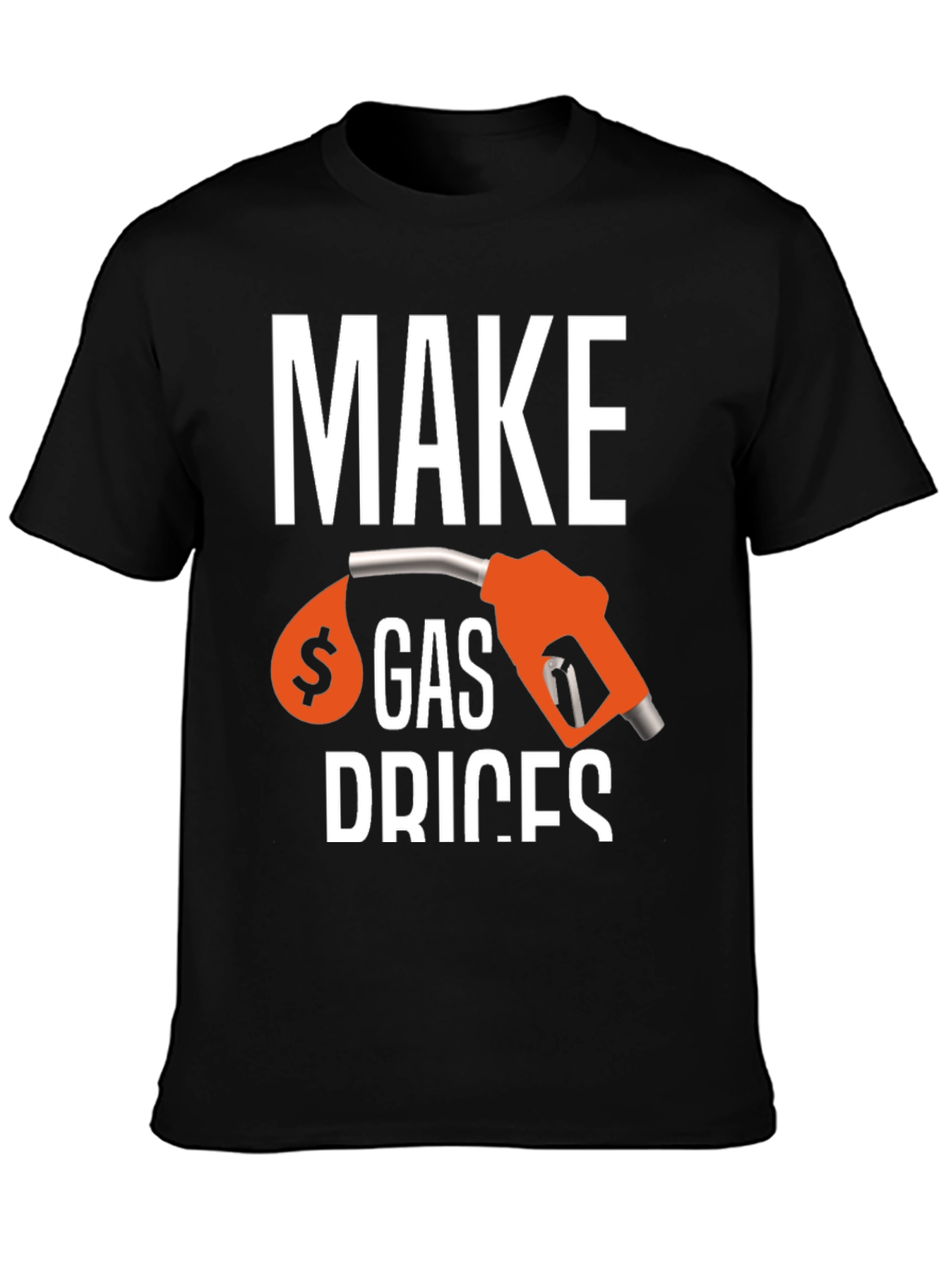Make Gas Prices T-Shirt
