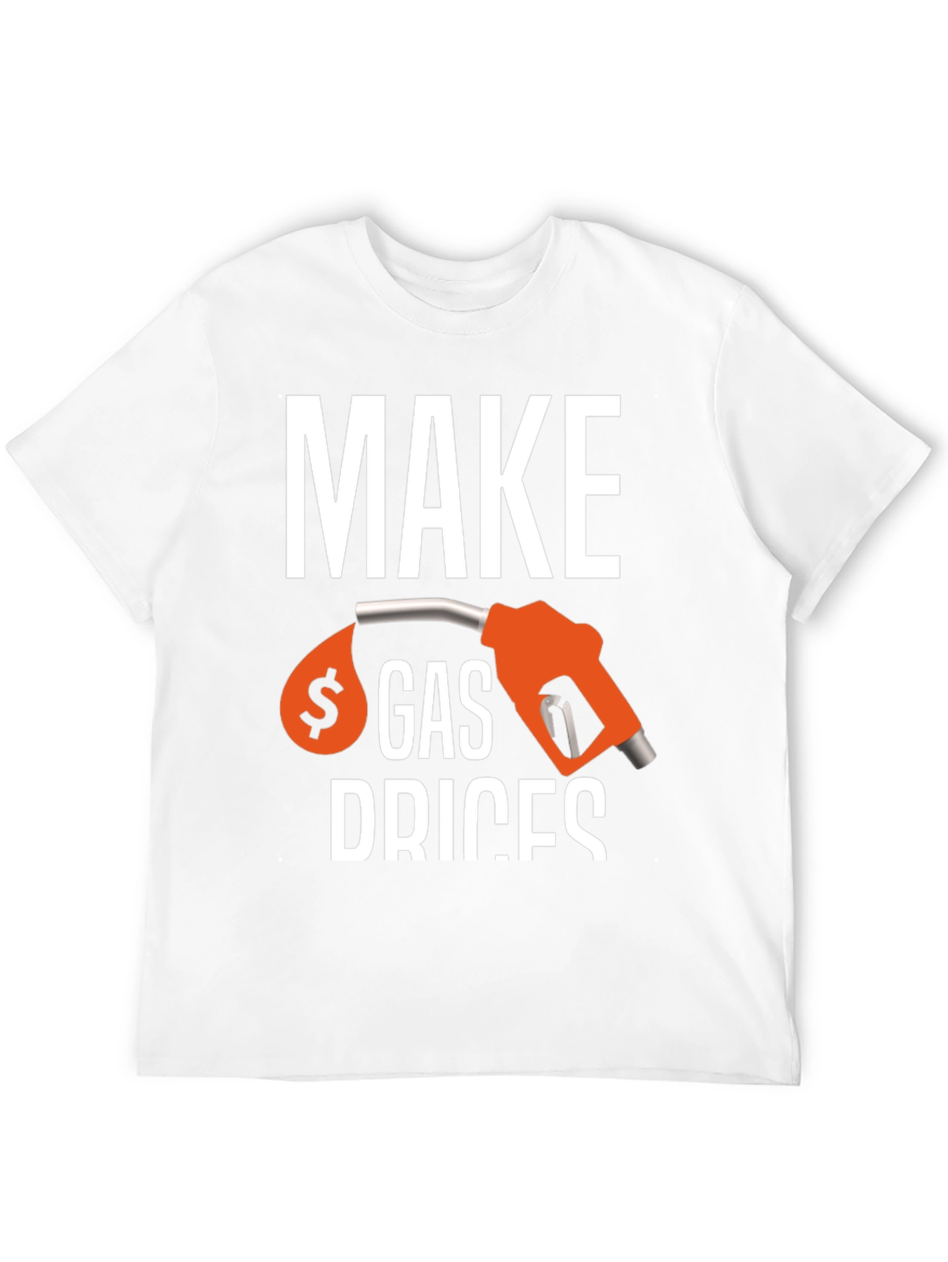 Make Gas Prices T-Shirt