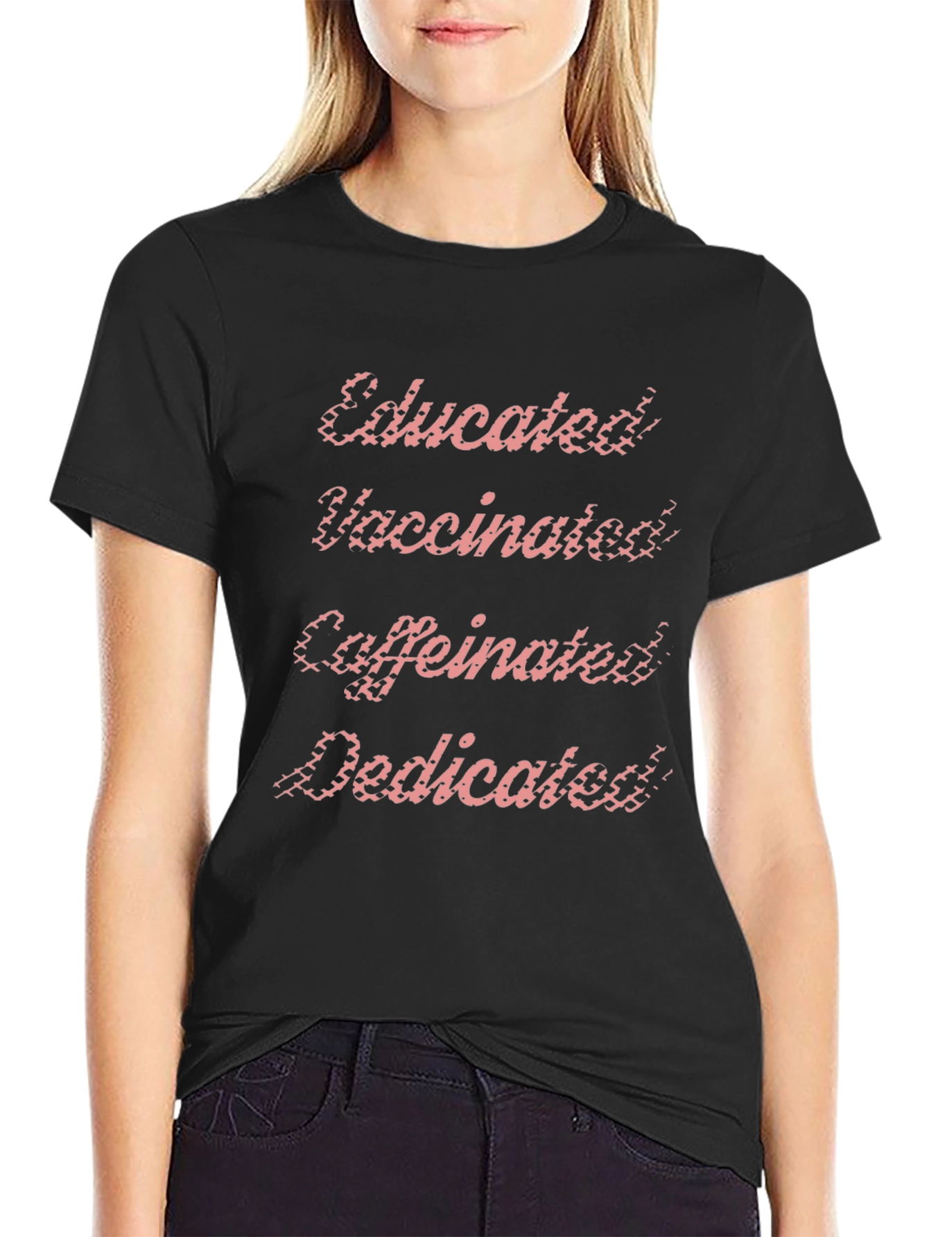 Educated Vaccinated Caffeinated Dedicated T-Shirt