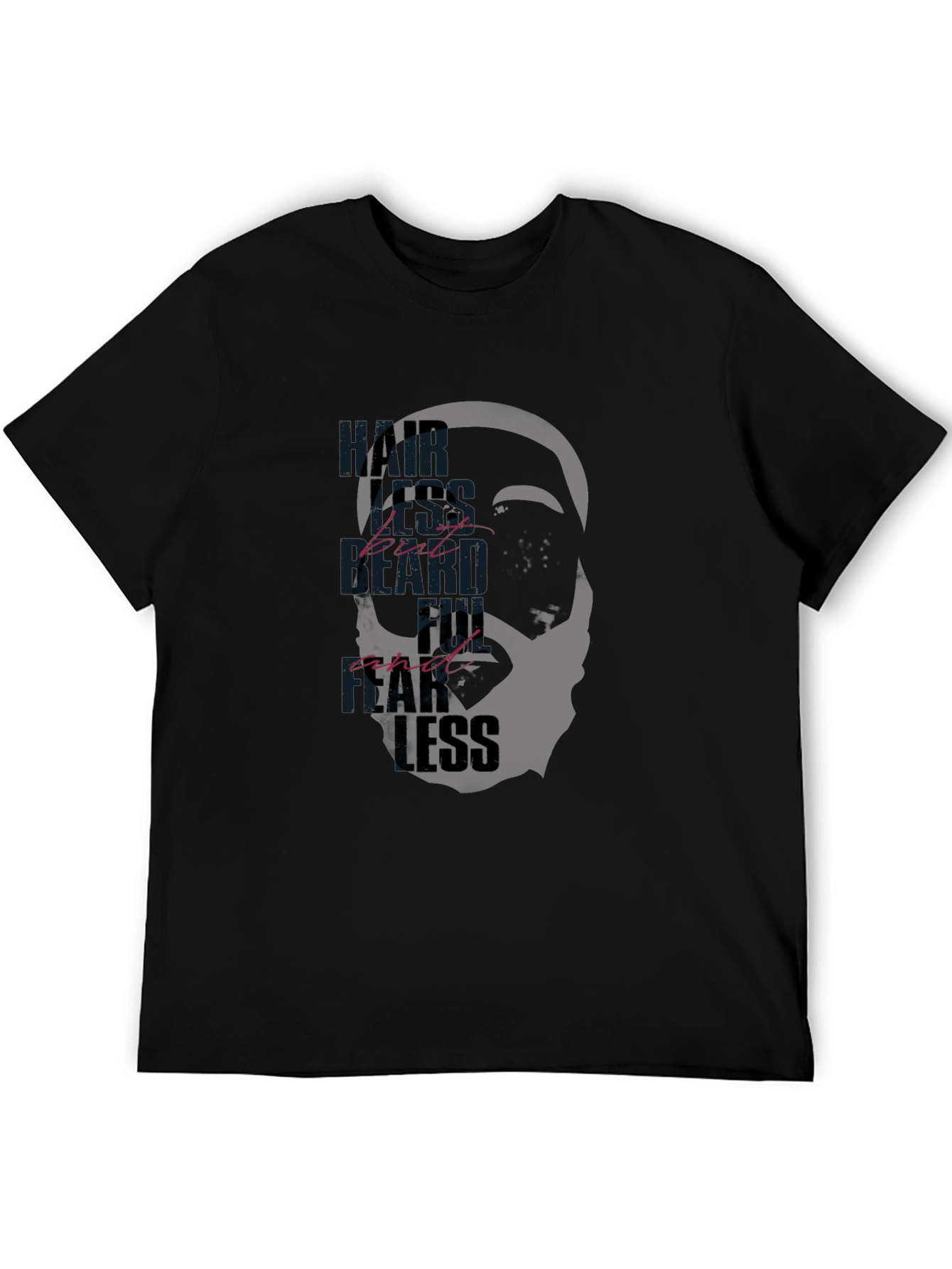 Hairless But Bearded and Fearless T-Shirt