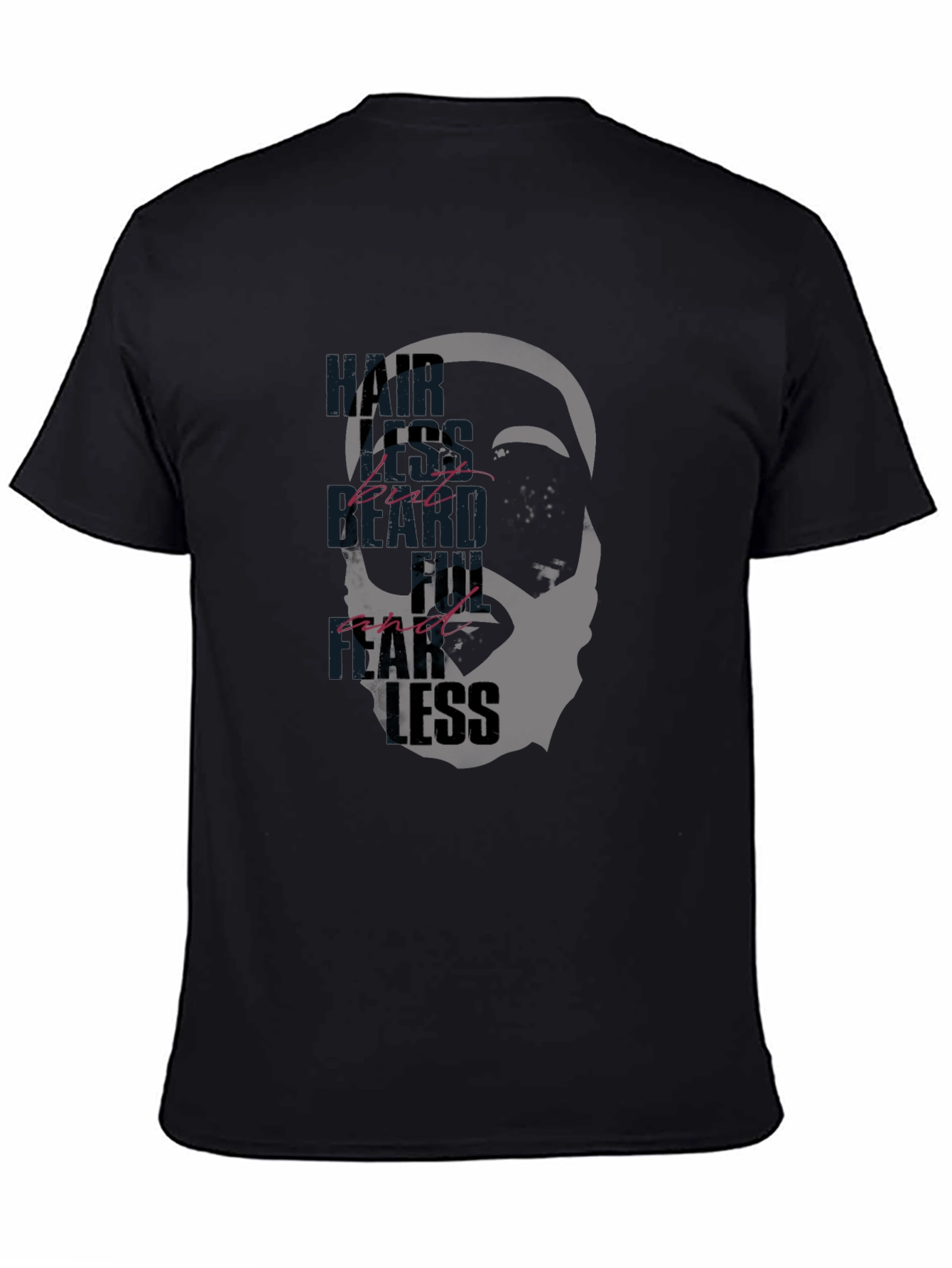 Hairless But Bearded and Fearless T-Shirt