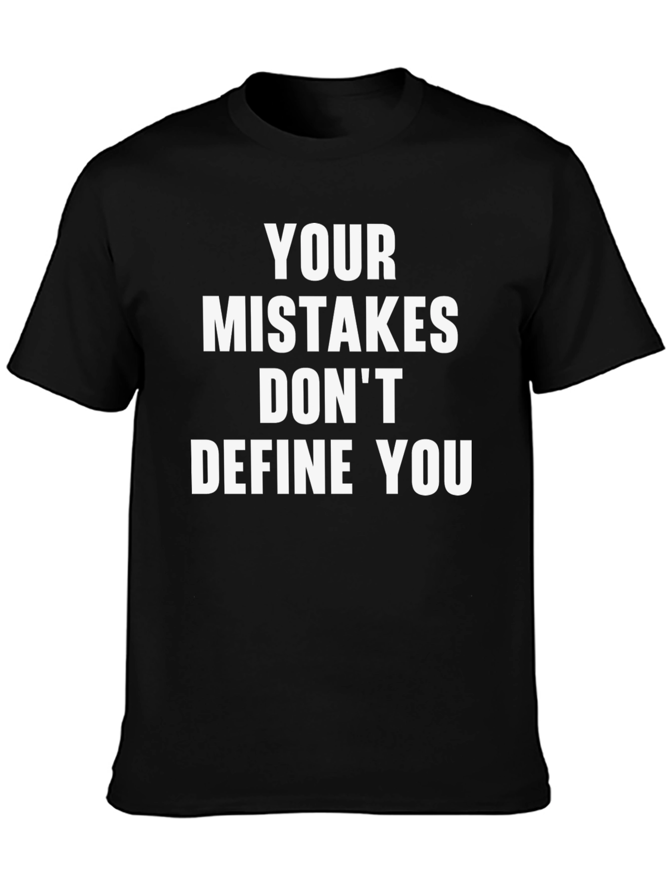 Inspirational Graphic Tee: Your Mistakes Dont Define You