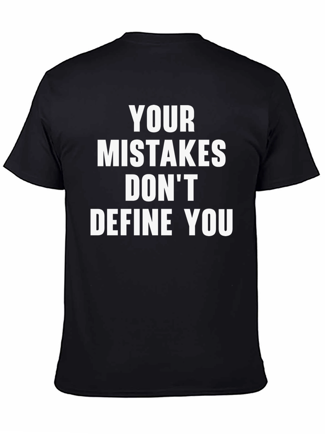 Inspirational Graphic Tee: Your Mistakes Dont Define You