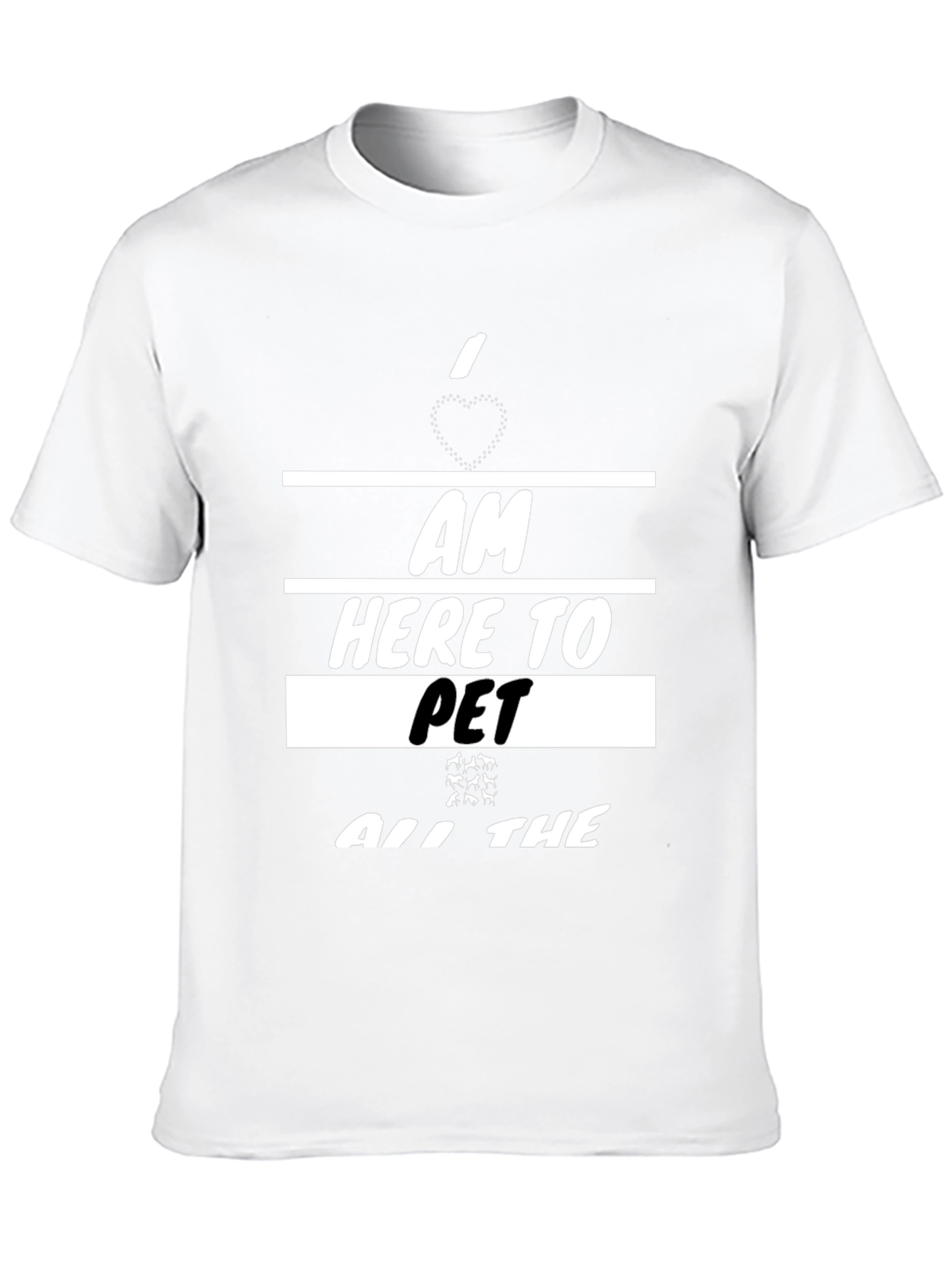 I am Here To Pet All The Animals T-Shirt