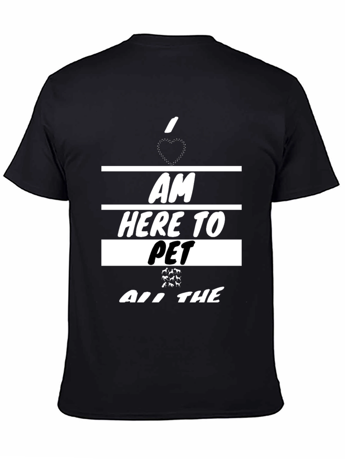 I am Here To Pet All The Animals T-Shirt