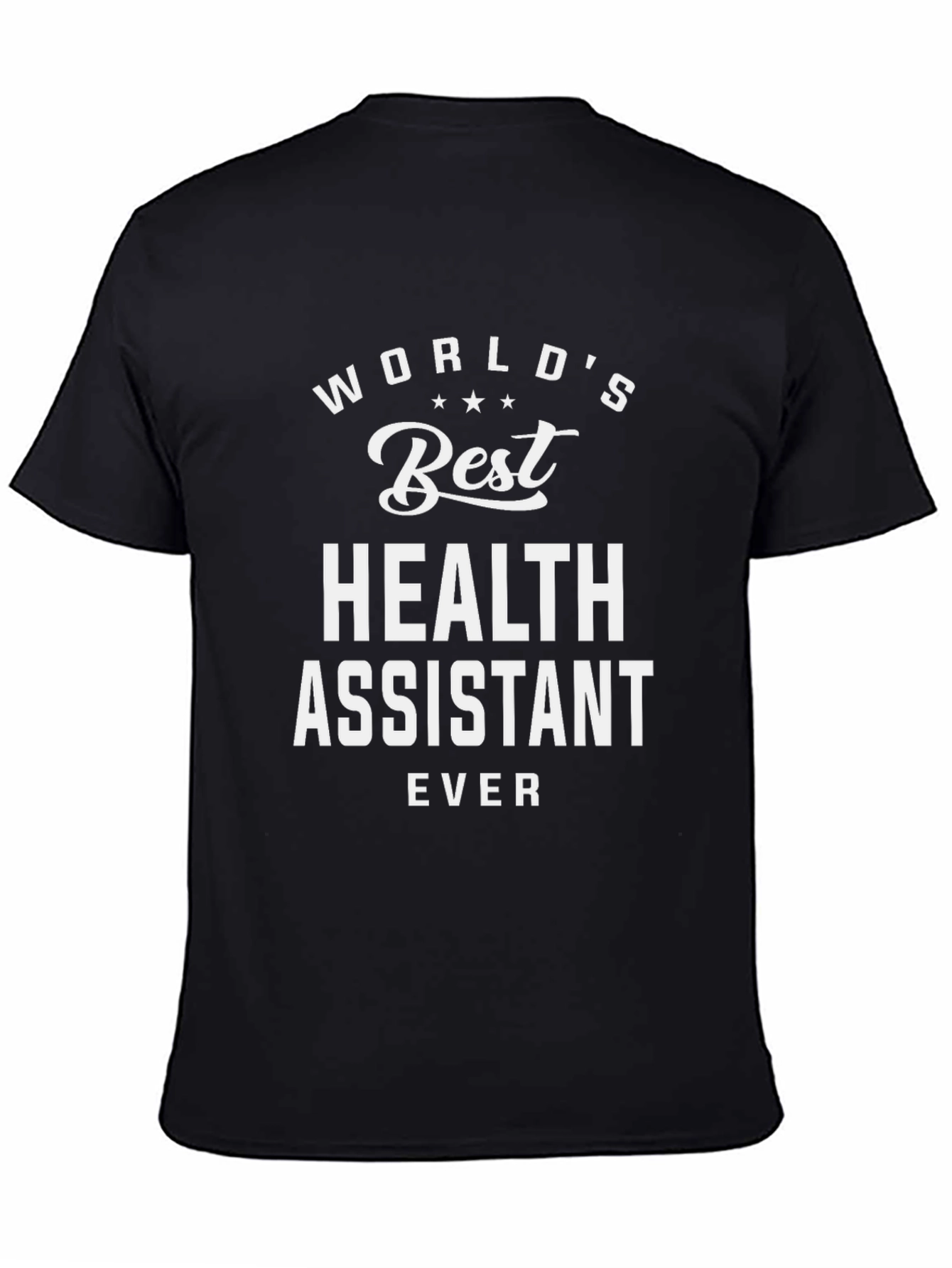Worlds Best Health Assistant Ever Black T-Shirt