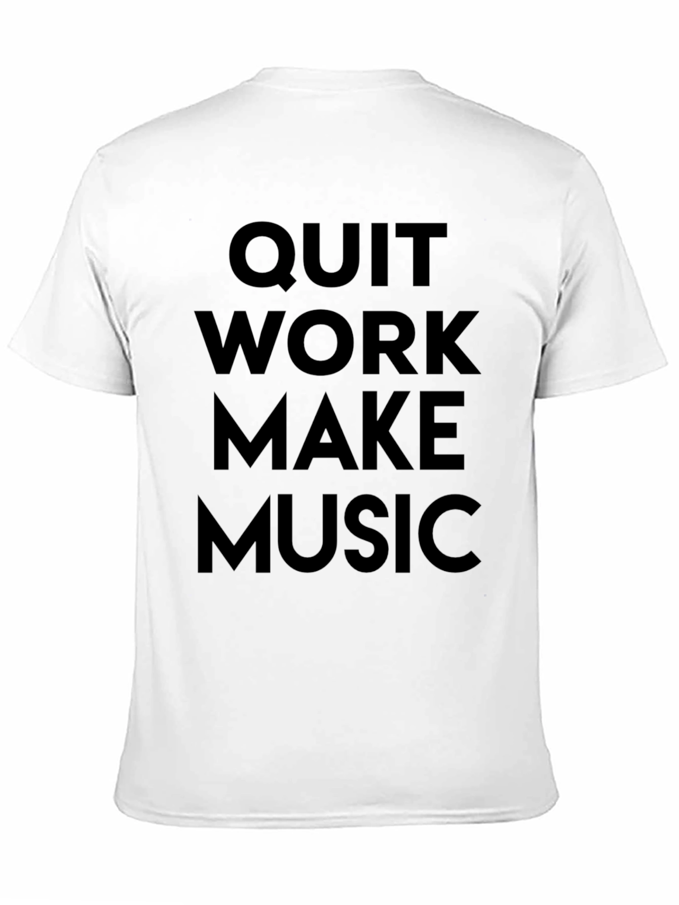 Quit Work Make Music T-Shirt