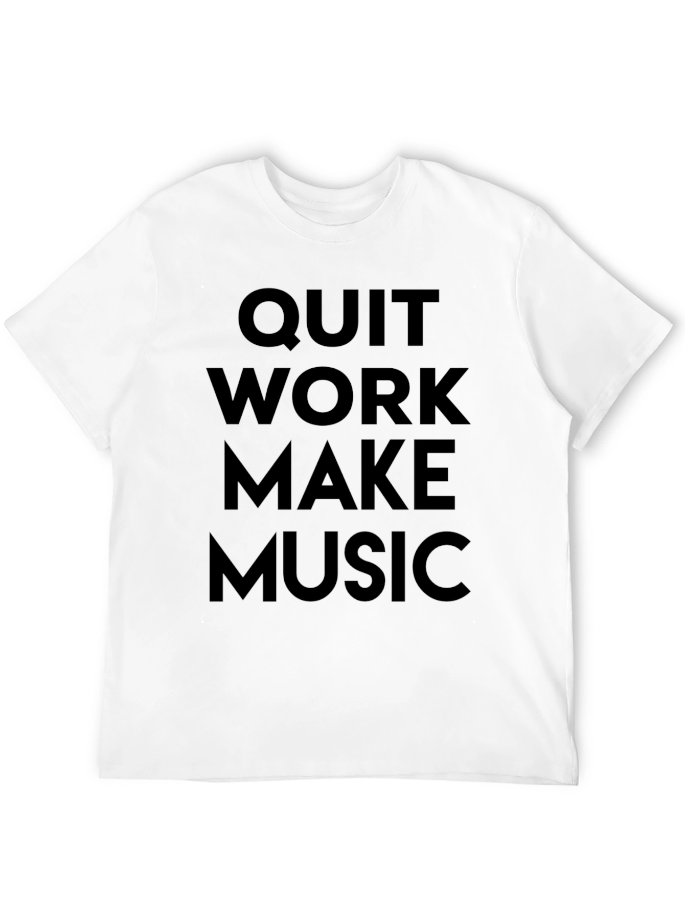 Quit Work Make Music T-Shirt