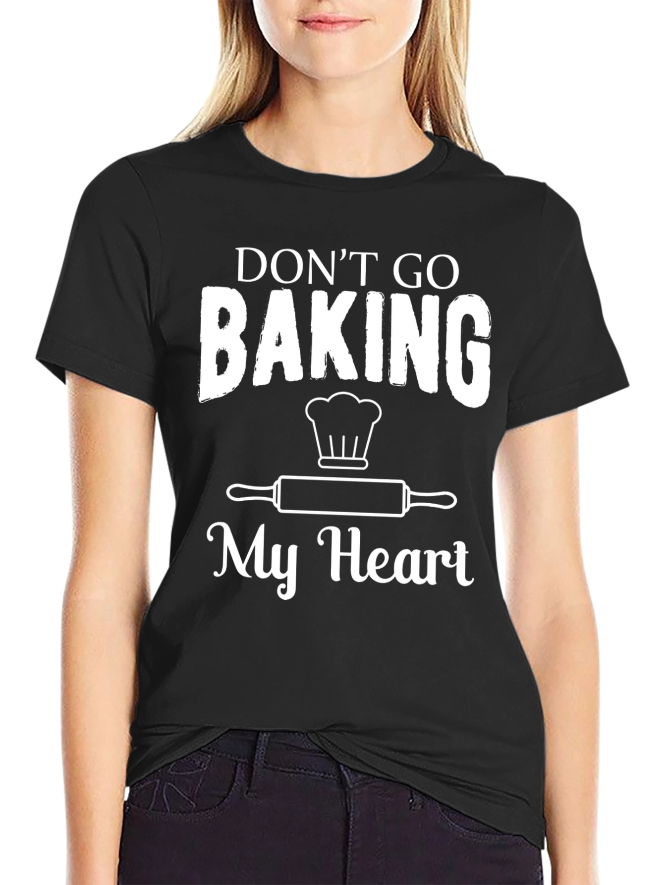 Dont Go Baking My Heart Graphic Tee