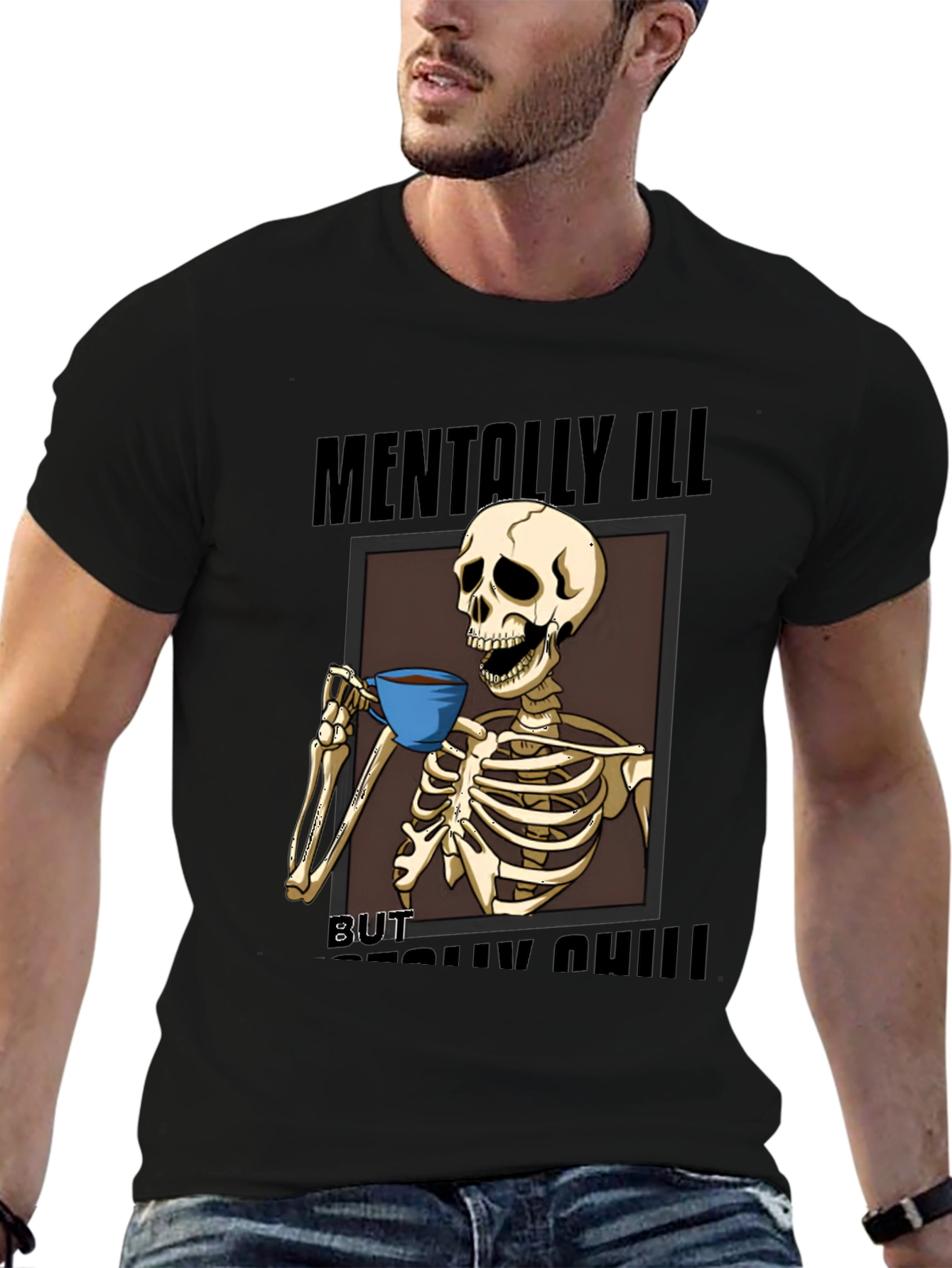 Mentally Ill But Really Chill Skeleton Graphic Tee