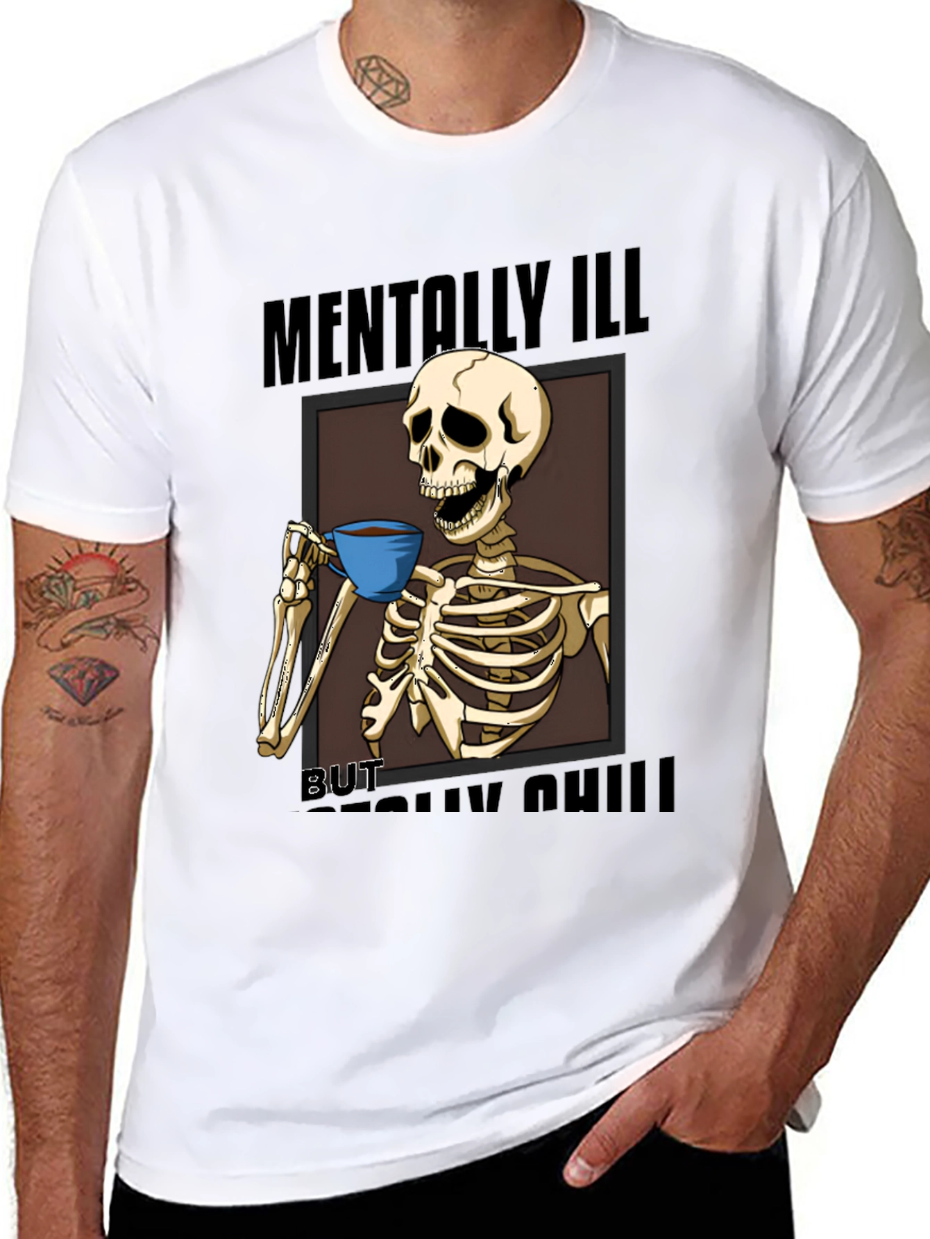 Mentally Ill But Really Chill Skeleton Graphic Tee