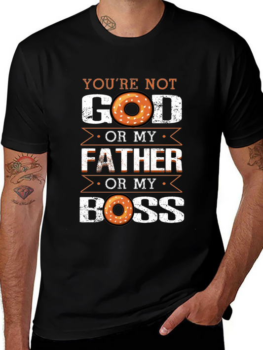 Funny Donut T-Shirt: Youre Not God Father or My Boss