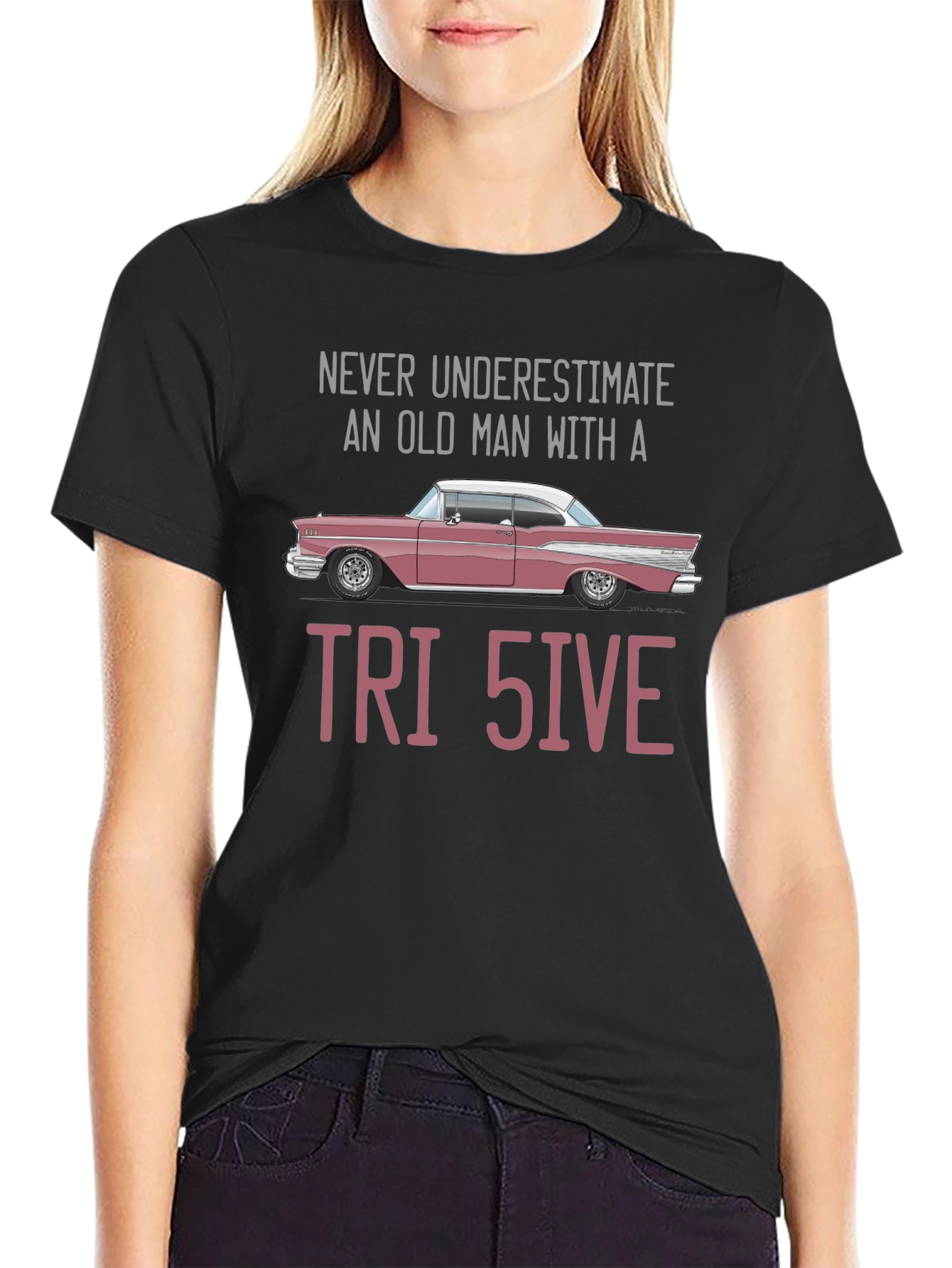 Tri-Five Car T-Shirt - Never Underestimate