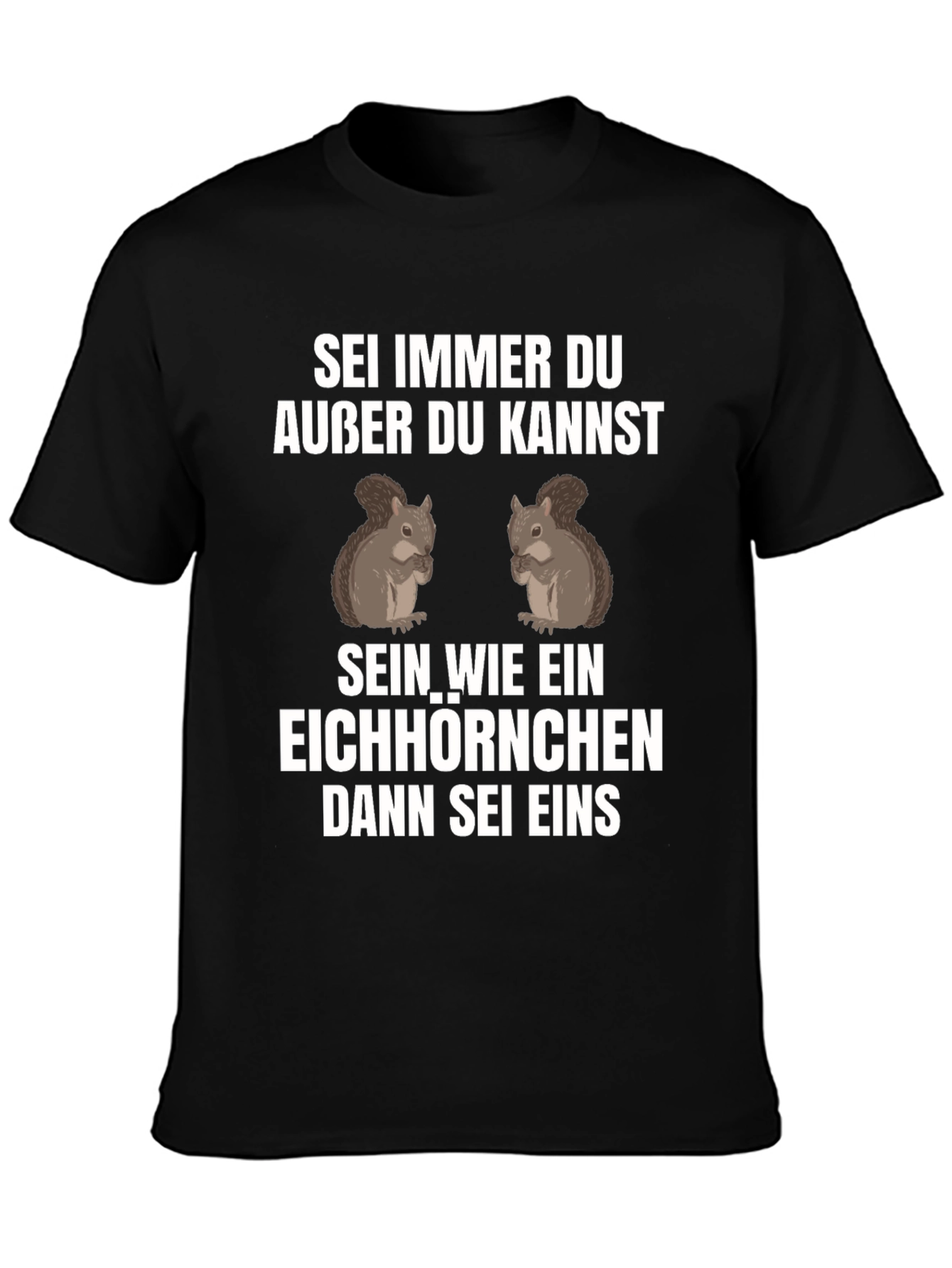 Sei Immer Du Squirrel Graphic T-Shirt