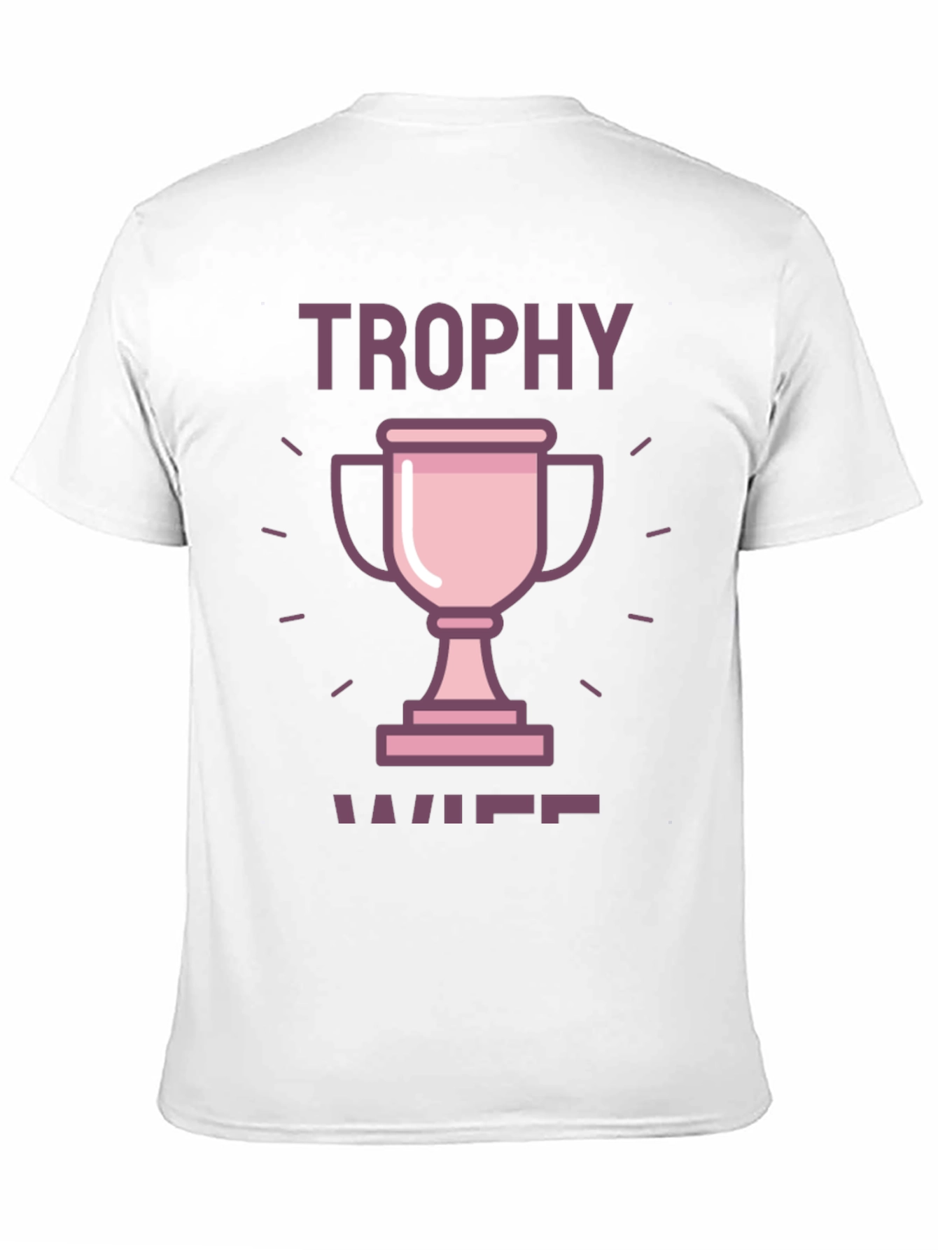 Trophy Wife Graphic Tee