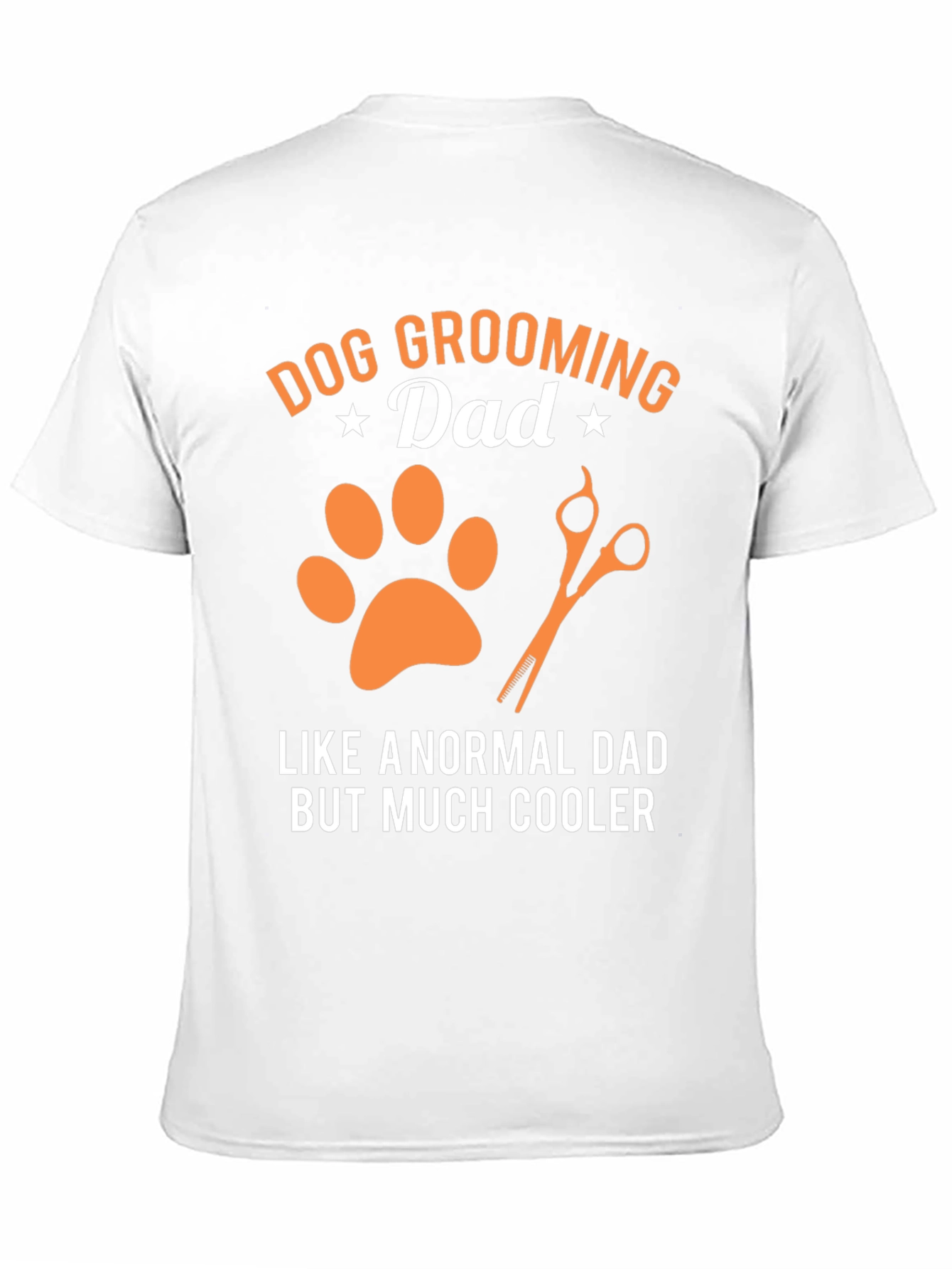 Dog Grooming Dad T-Shirt - Cool Dog Lover Gift