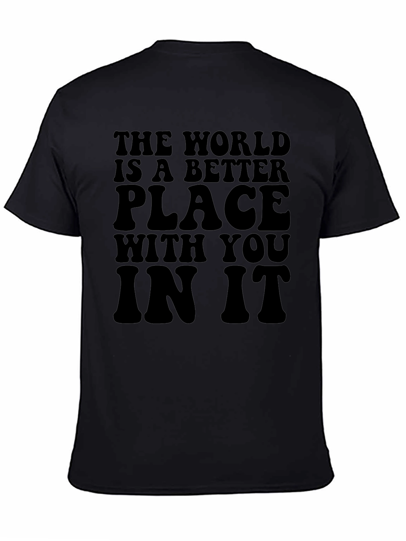 The World Is A Better Place T-Shirt
