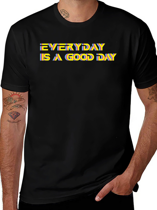 Everyday Is A Good Day Graphic Tee