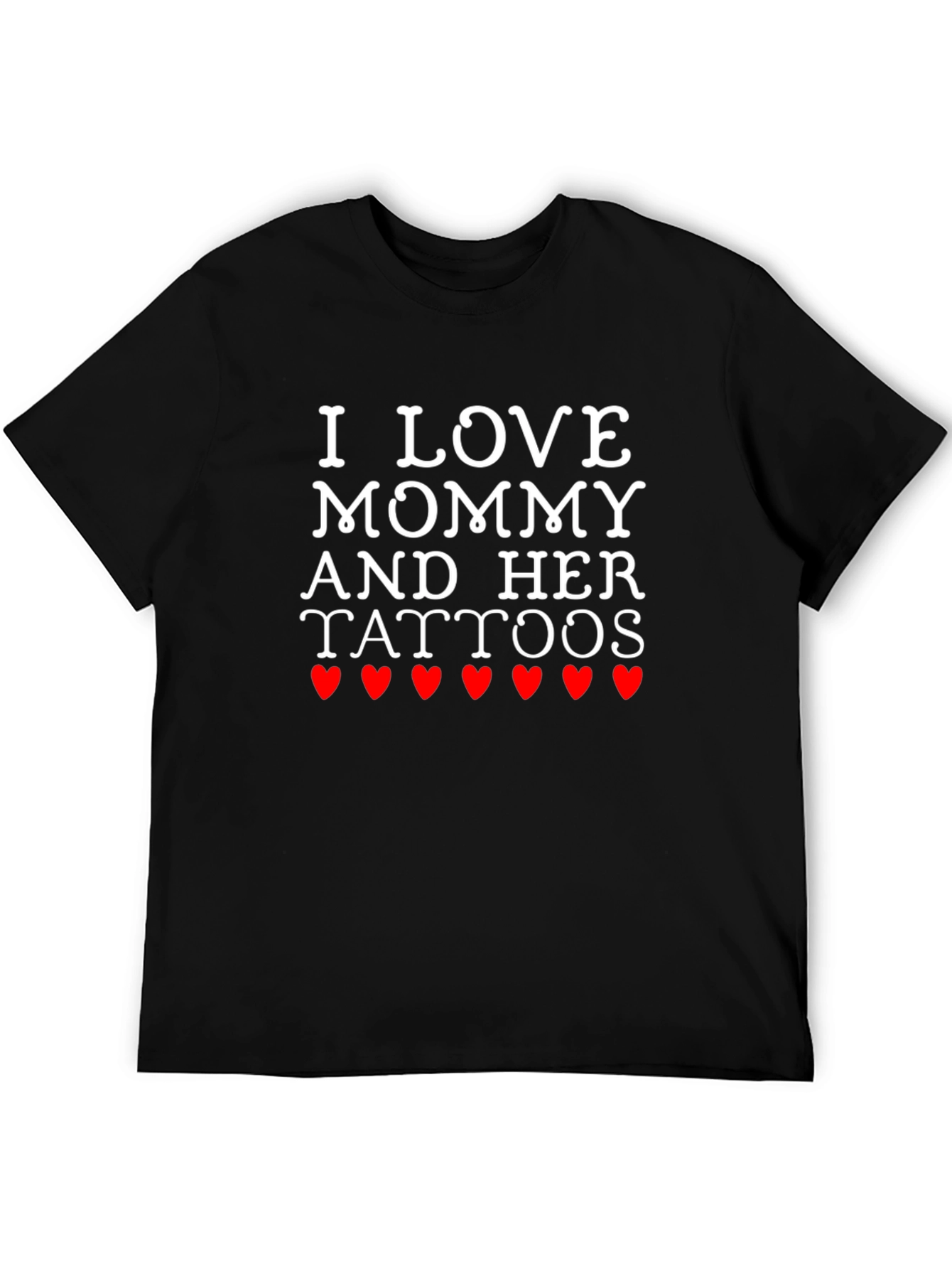 I Love Mommy and Her Tattoos Graphic T-Shirt