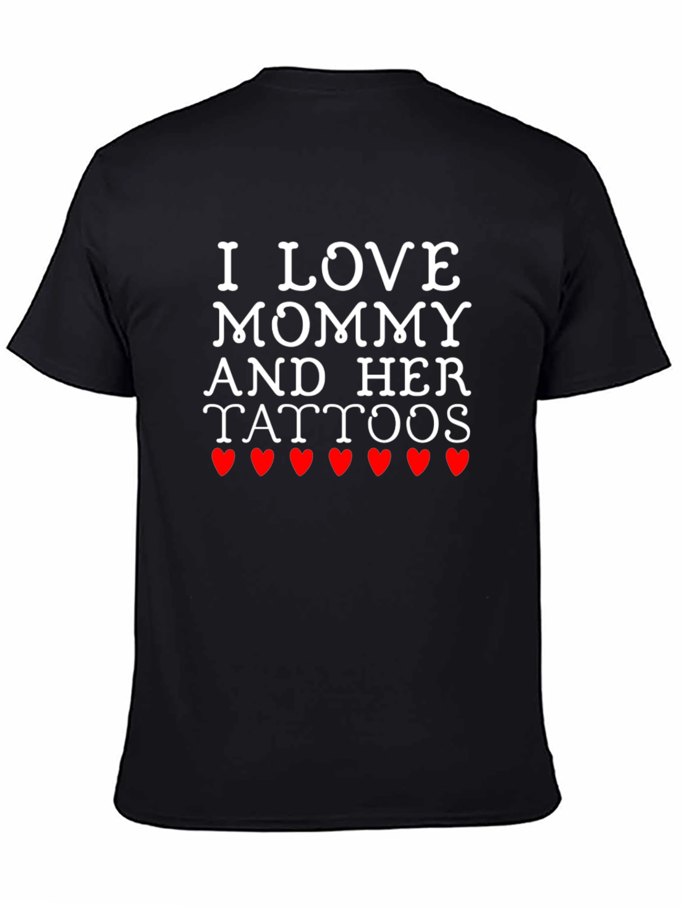 I Love Mommy and Her Tattoos Graphic T-Shirt