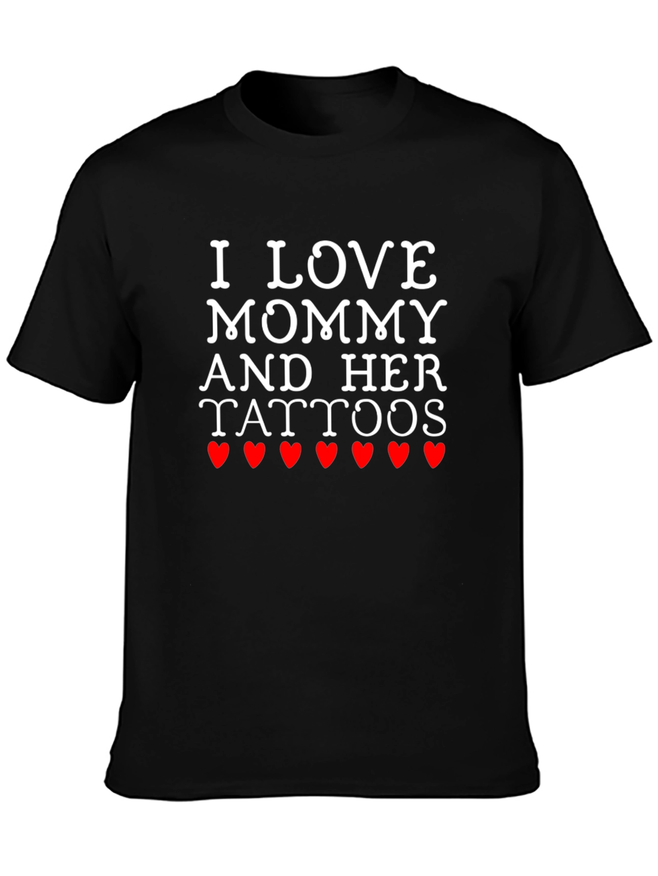 I Love Mommy and Her Tattoos Graphic T-Shirt