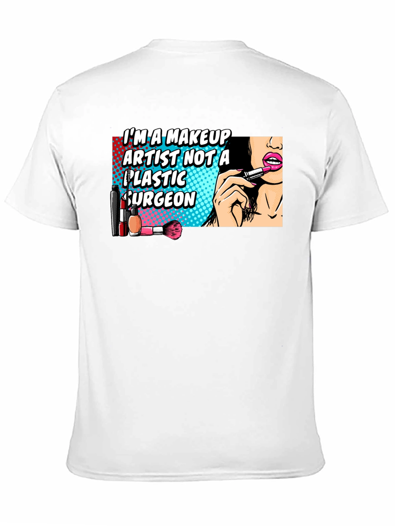 Makeup Artist T-Shirt - Funny Cosmetic Tee