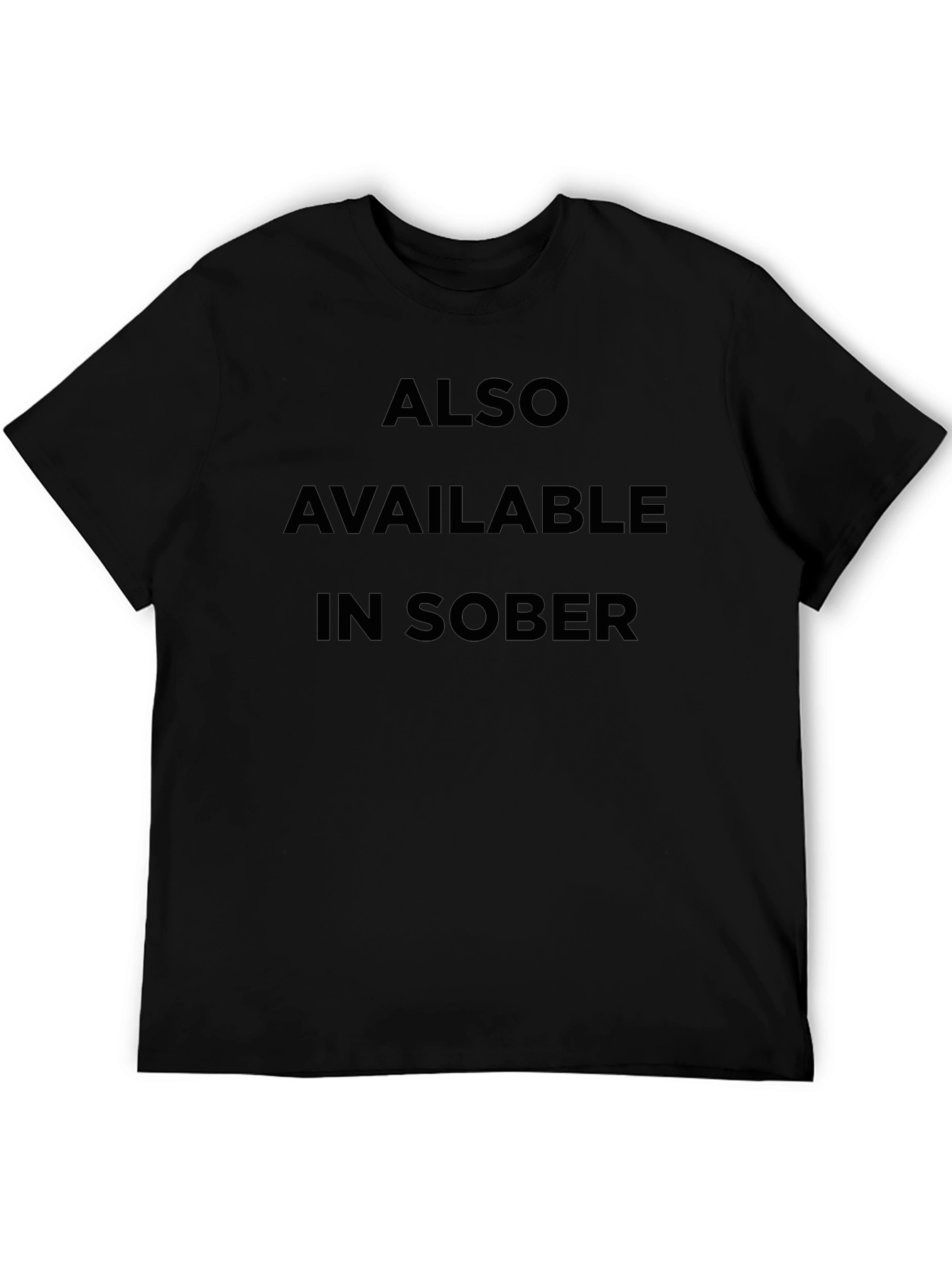 Also Available in Sober Black T-Shirt