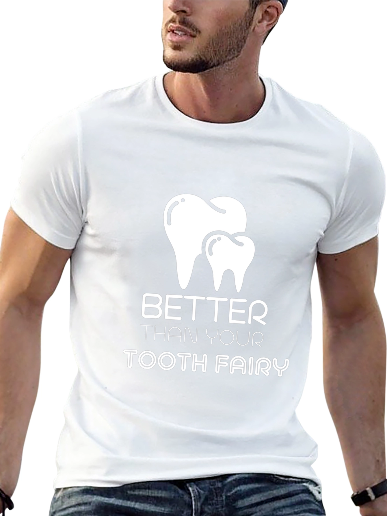 Better Than Your Tooth Fairy T-Shirt