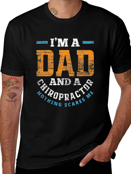 Dad Chiropractor T-Shirt - Nothing Scares Me!