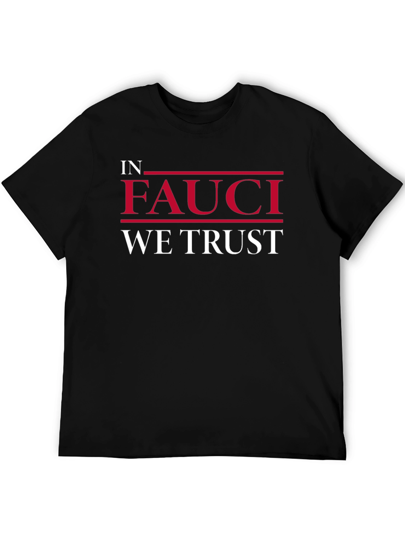 In Fauci We Trust T-Shirt - Statement Tee