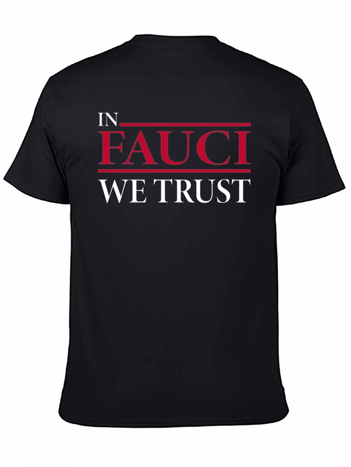 In Fauci We Trust T-Shirt - Statement Tee