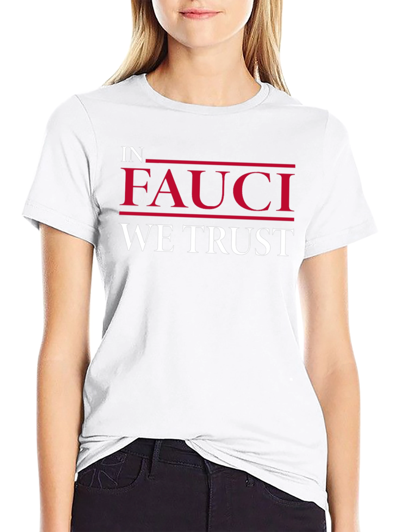 In Fauci We Trust T-Shirt - Statement Tee
