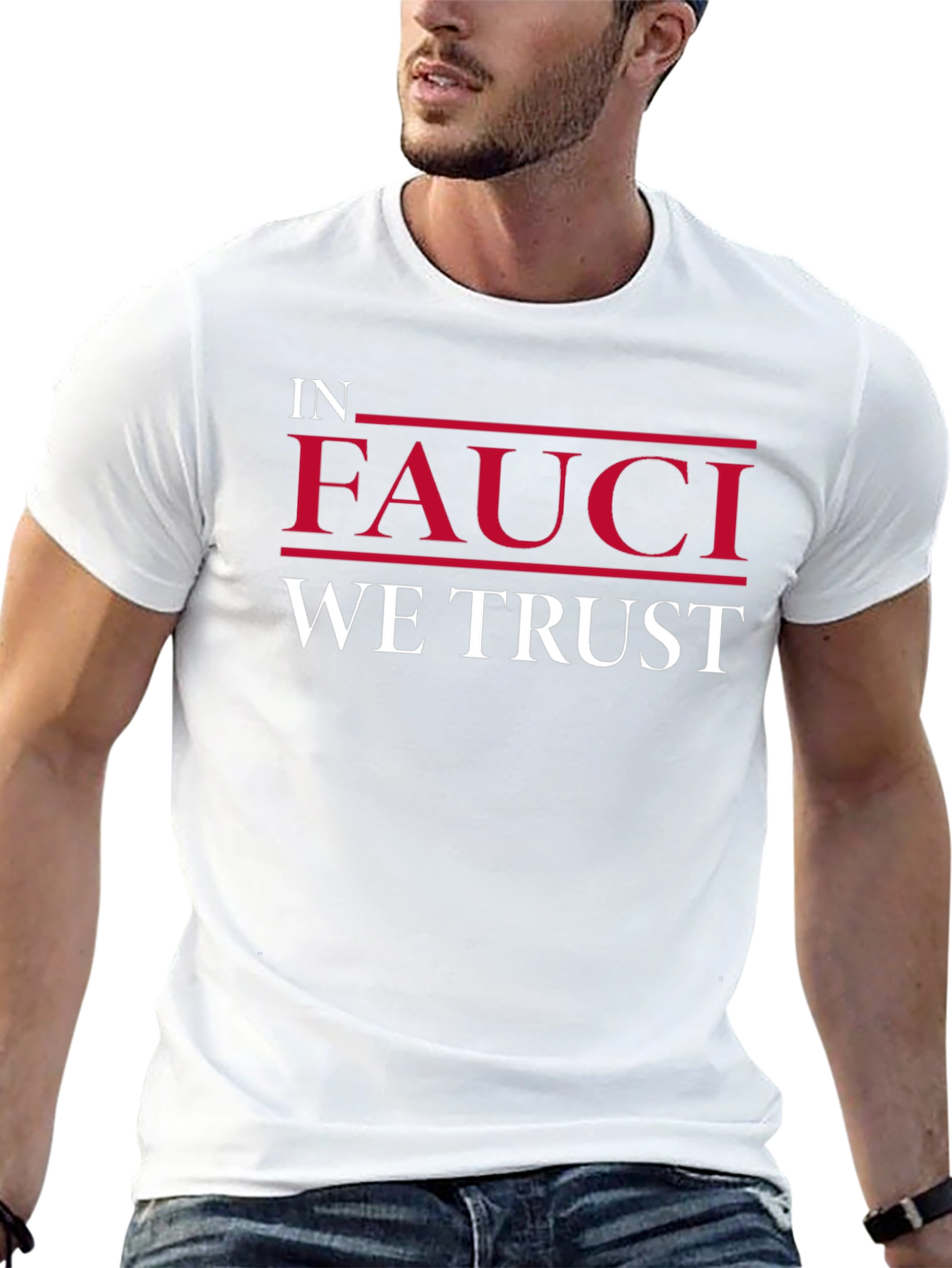 In Fauci We Trust T-Shirt - Statement Tee