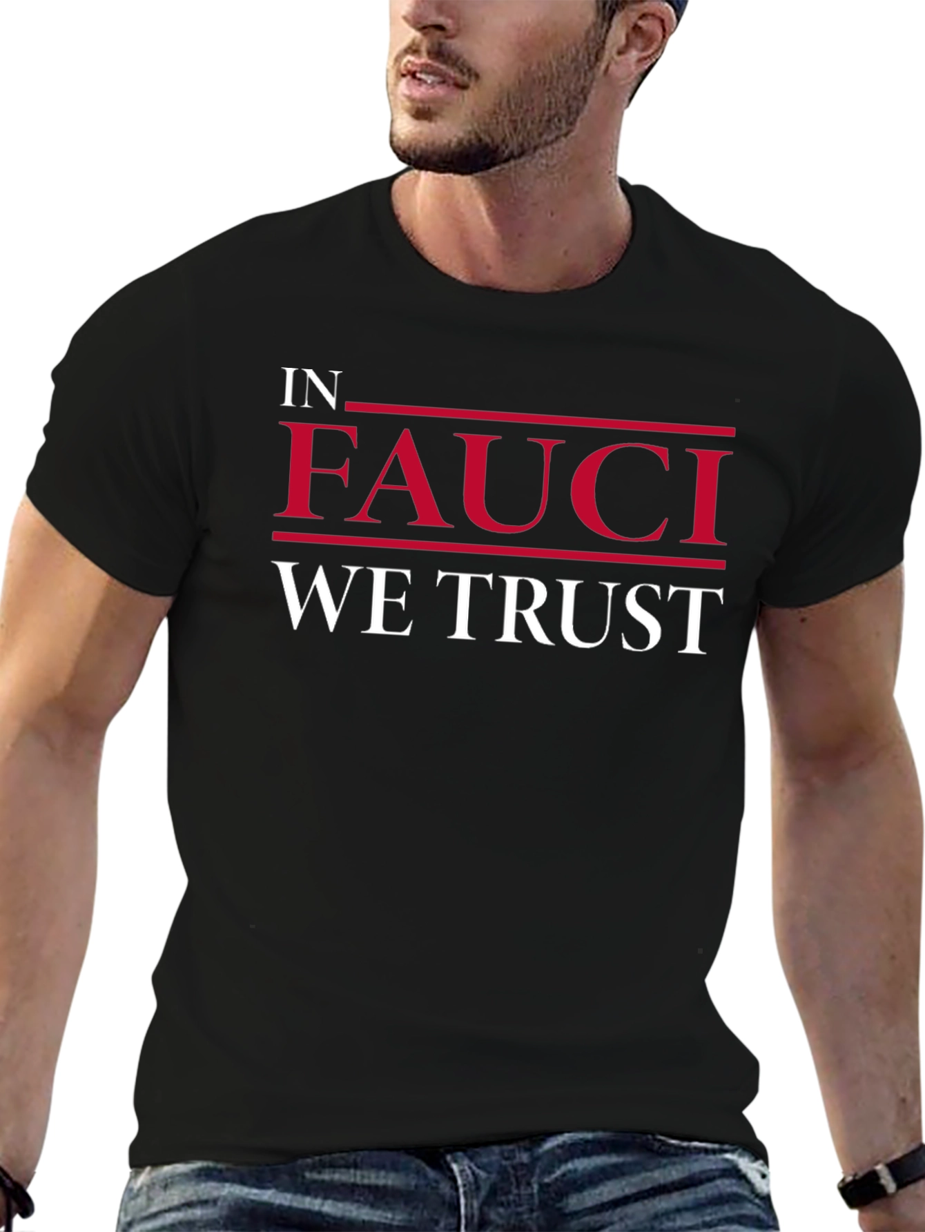 In Fauci We Trust T-Shirt - Statement Tee